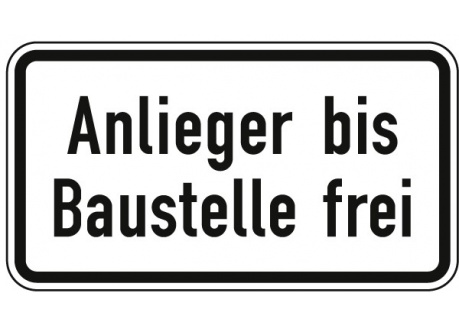 Verkehrszeichen Anlieger bis Baustelle frei